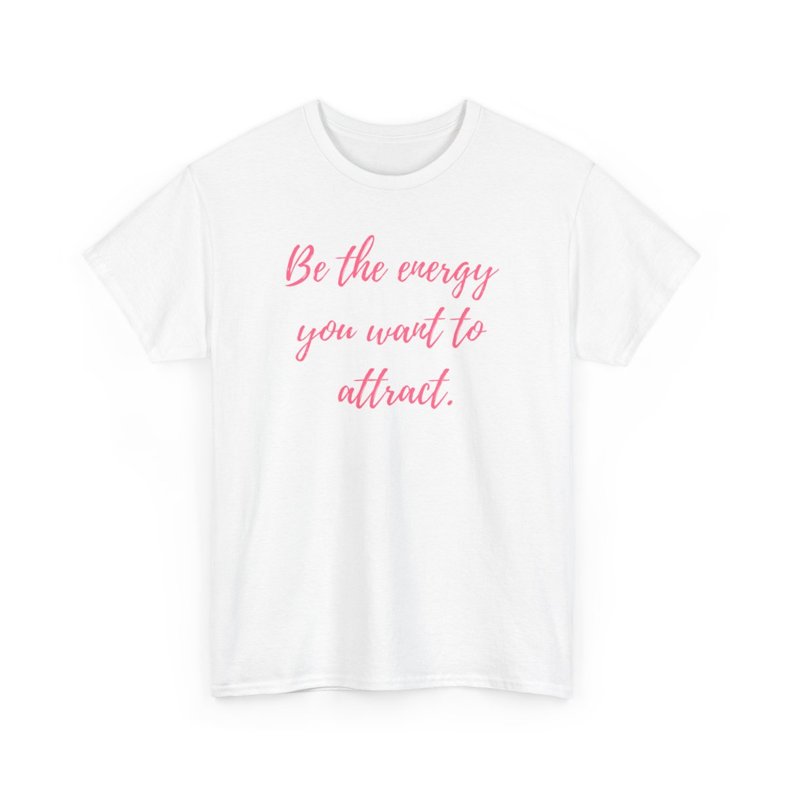 Inspirational Quote Unisex Heavy Cotton Tee - "🌟 Be the Energy You Want to Attract"