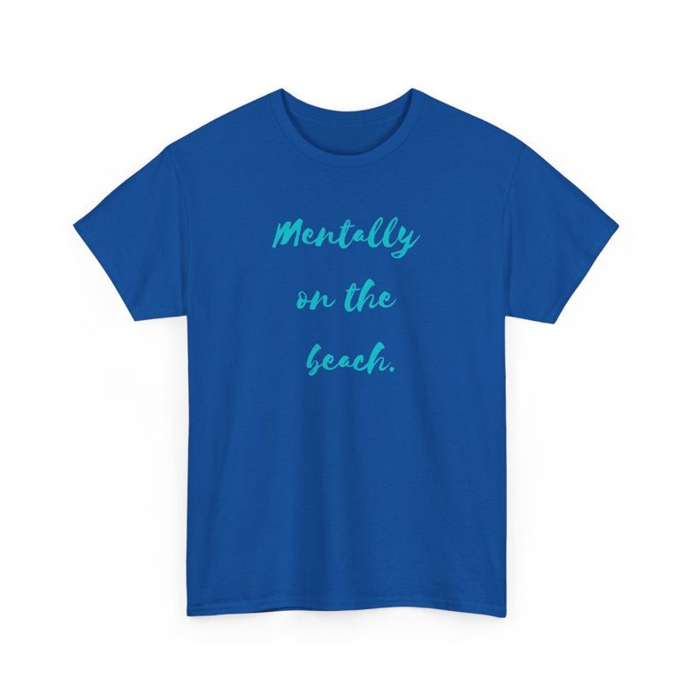 🏖️ Mentally on the Beach - Unisex Heavy Cotton Tee 